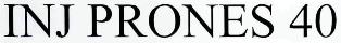 Inj Prones 40 Device mark 2724320 Trademark