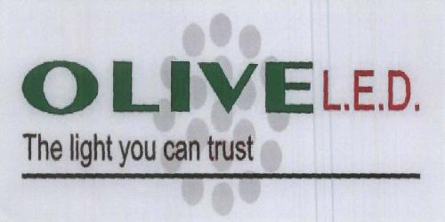 Olive L.e.d The Light You Can Trust Device mark 1826941 Trademark