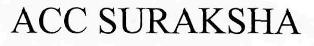 Acc Suraksha Device mark 2384831 Trademark