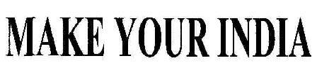 Make Your India Device mark 1806013 Trademark