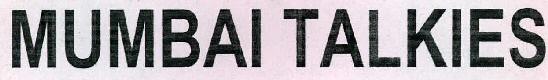 Mumbai Talkies Device mark 2322947 Trademark