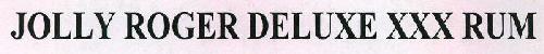 Jolly Roger Deluxe Xxx Rum Device mark 2306304 Trademark