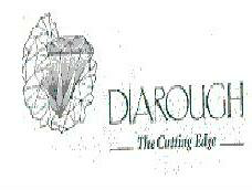 Diarough The Cutting Edge ( Label) Device mark 1285218 Trademark