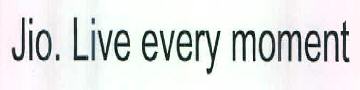 Jio. Live Every Moment Device mark 2787808 Trademark