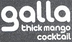 Galla, Thick Mango Cocktail Device mark 1796013 Trademark
