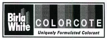 Birla White Colorcote Uniquely Formulated Colorant Device mark 2713755 Trademark