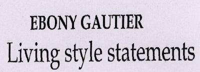 Ebony Gautier Living Style Statements Device mark 1758157 Trademark