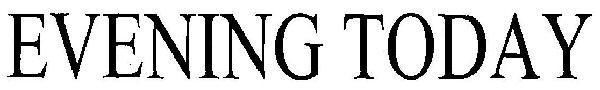 Evening Today (device) Device mark 2644042 Trademark