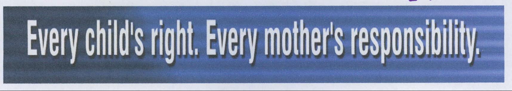 Every Child's Right. Every Mother's Responsibility. Device mark 1984000 Trademark