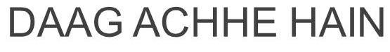 Daag Achhe Hain (logo) Device mark 2581551 Trademark
