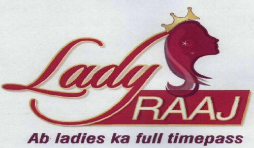 Lady Raaj Ab Ladies Ka Full Timepass Device mark 1957817 Trademark