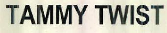 Tammy Twist Device mark 2514308 Trademark