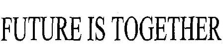 Future Is Together Device mark 1724991 Trademark