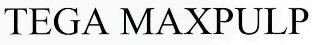 Tega Maxpulp Device mark 2592606 Trademark