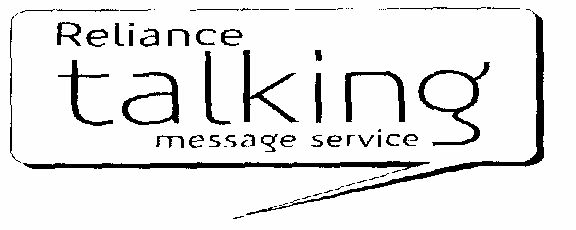 Reliance Talking (label) Device mark 1500973 Trademark