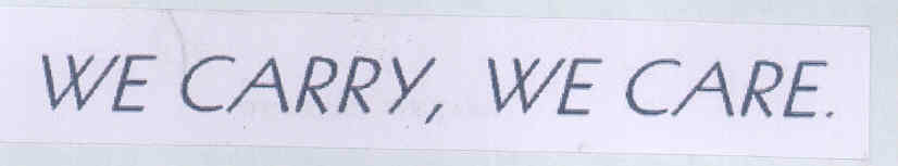 We Carry, We Care (label) Device mark 1771380 Trademark