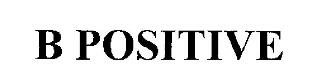 B Positive Device mark 1861922 Trademark