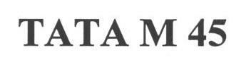 Tata M 45 Device mark 1655581 Trademark