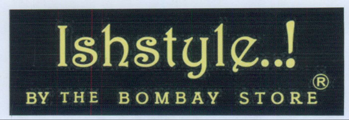 Ishstyle..! By The Bombay Store Device mark 2181935 Trademark