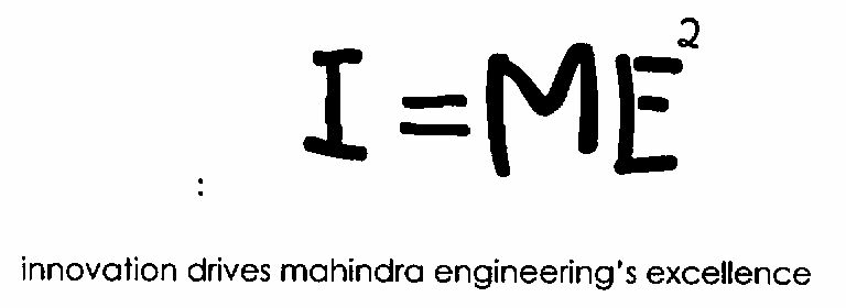 I = Me2 Innovation Drives Mahindra Engineering's Excellence (label) Device mark 1413138 Trademark