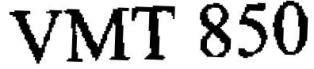 Vmt 850 (letter And Digit) Device mark 1976884 Trademark