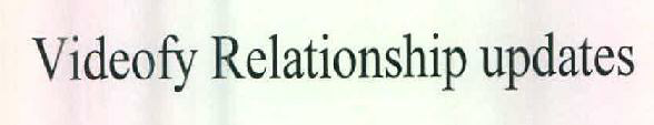 Videofy Relationship Updates Device mark 2582908 Trademark