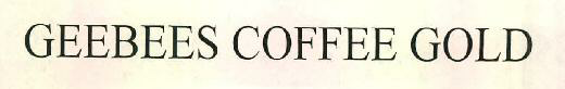Geebees Coffee Gold Device mark 3020723 Trademark