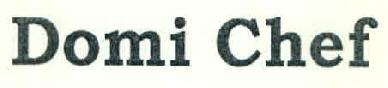 Domi Chef Device mark 3069569 Trademark