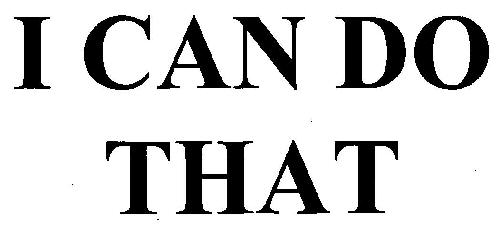I Can Do That Device mark 3077468 Trademark