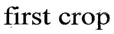 First Crop Device mark 3055584 Trademark