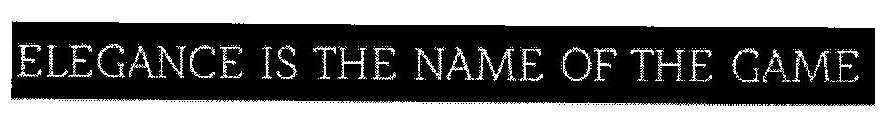 Elegance Is The Name Of The Game Device mark 3079909 Trademark
