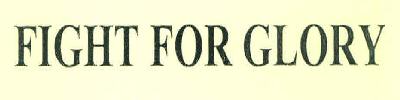 Fight For Glory Device mark 3234385 Trademark