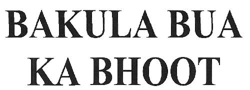 Bakula Bua Ka Bhoot Device mark 3320031 Trademark
