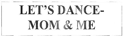 Let's Dance Mom & Me Device mark 3471355 Trademark