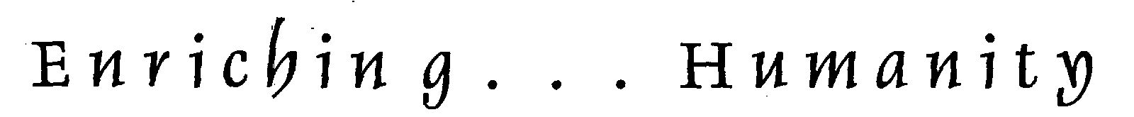 Enriching...humanity Device mark 1525447 Trademark