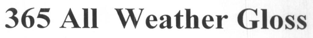 365 All Weather Gloss Device mark 1612613 Trademark