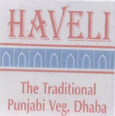 Haveli The Traditional Punjabi Veg. Dhaba With Label Device mark 1706006 Trademark