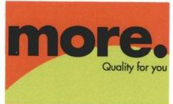 More. Quality For You (label) Device mark 1639609 Trademark