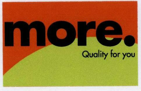 More. Quality For You (label) Device mark 1639616 Trademark
