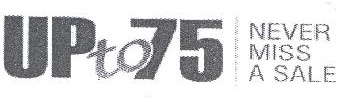 Upto75, Never, Miss, A Sale Device mark 1743421 Trademark
