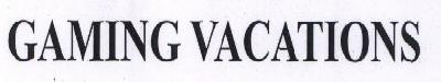 Gaming Vacations Device mark 1769154 Trademark