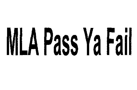 Mla Pass Ya Fail (logo) Device mark 2195516 Trademark