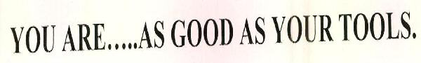 You Are.....as Good As Your Tools. Device mark 2647584 Trademark