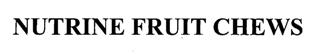Nutrine Fruit Chews Device mark 1834801 Trademark