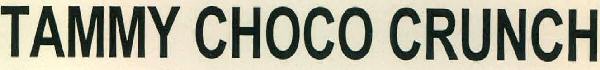 Tammy Choco Crunch Device mark 2703954 Trademark