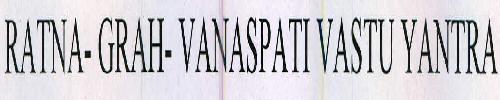Ratna- Grah- Vanaspati Vastu Yantra Device mark 2261661 Trademark