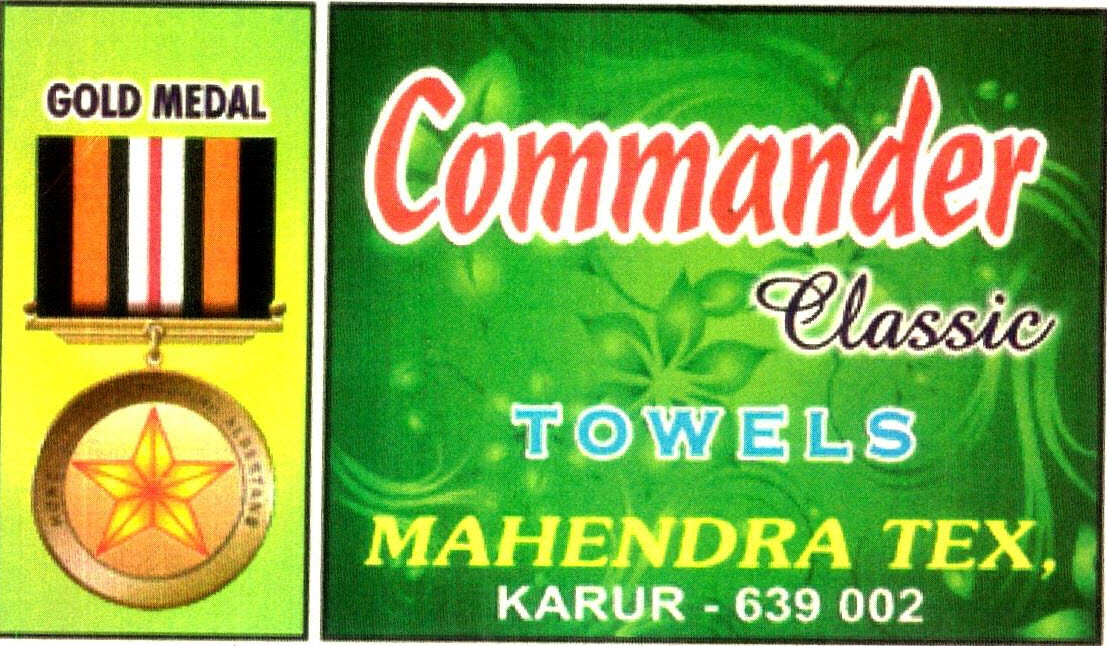 Gold Medal Commander Classic T O W E L S Mahendra Tex, Karur - 639002 Device mark 2603328 Trademark