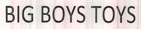 Big Boys Toys Device mark 2425849 Trademark