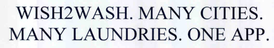 Wish2wash.many Cities. Many Laundries.one App. Device mark 3171448 Trademark