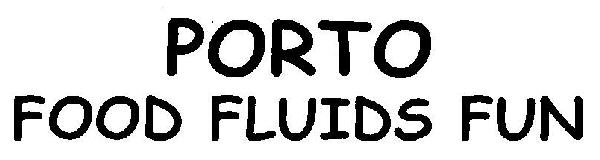 Porto Food Fluids Fun Device mark 3327334 Trademark